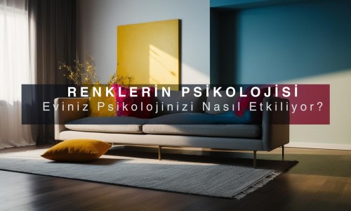 Renklerin Psikolojisi: Eviniz Ruh Halinizi Nasıl Etkiliyor?